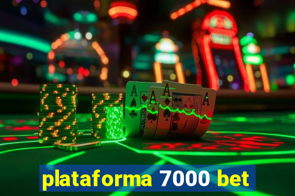 plataforma 7000 bet